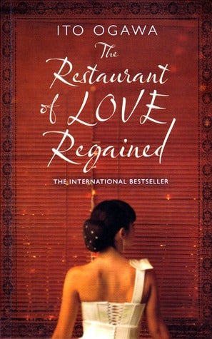 Book cover of The Restaurant Of Love Regained by Ito Ogawa, David James Karashima (Trans.)