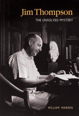 Book cover of Jim Thompson: The Unsolved Mystery by William Warren