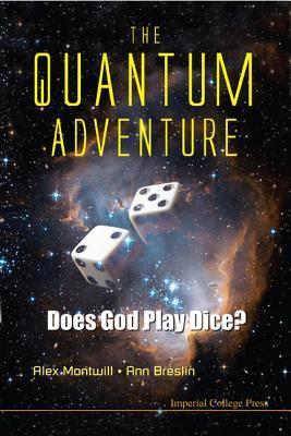 Book cover of Quantum Adventure, The: Does God Play Dice? by Alex Montwill, Ann Breslin