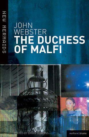 Book cover of The Duchess Of Malfi by John Webster, Brian Gibbons