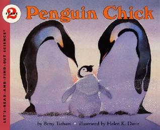 Book cover of Penguin Chick by Betty Tatham, Helen K. Davie (Illus.)