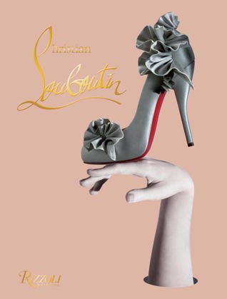 Book cover of Christian Louboutin by Christian Louboutin, Philippe Garcia (Photographer), David Lynch (Photographer)