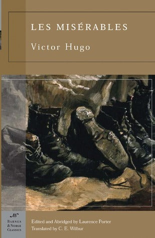 Book cover of Les Misérables by Victor Hugo, Charles E. Wilbour (Trans.), Laurence M. Porter (Ed.)