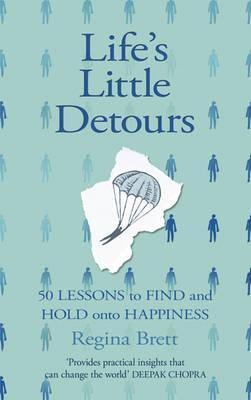 Book cover of Lifes Little Detours: 50 Lessons To Find And Hold Onto Happiness by Regina Brett