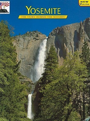 Book cover of Yosemite: The Story Behind The Scenery by William R. Jones