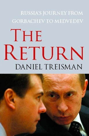 Book cover of The Return: Russia's Journey From Gorbachev To Medvedev by Daniel Treisman