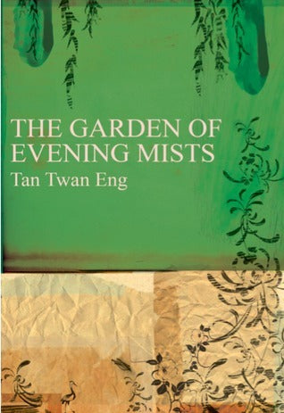 Book cover of The Garden Of Evening Mist by Tan Twan Eng