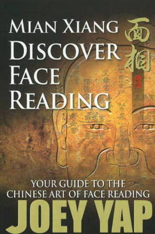 Book cover of Mian Xiang Discover Face Reading: Your Guide To The Chinese Art Of Face Reading by Joey Yap