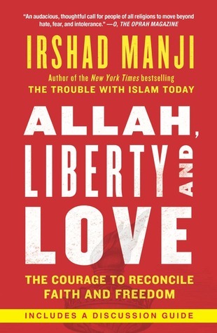 Book cover of Allah, Liberty And Love: The Courage To Reconcile Faith And Freedom by Irshad Manji
