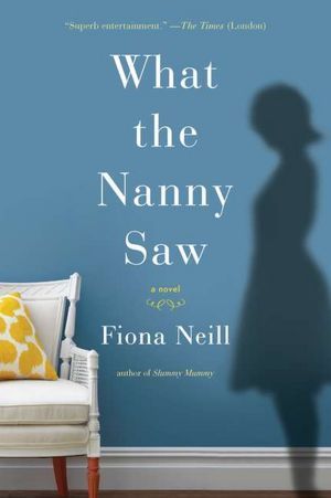 Book cover of What Nanny Saw by Fiona Neill