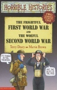 Book cover of The Frightful First World War And The Woeful Second World War by Terry Deary