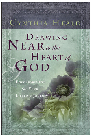 Book cover of Drawing Near to the Heart of God: Encouragement for Your Lifetime Journey by Cynthia Heald