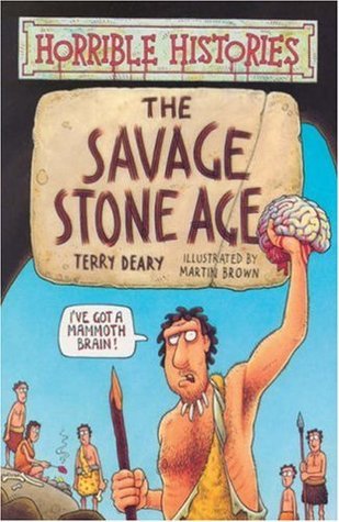 Book cover of The Savage Stone Age by Terry Deary, Martin Brown (Illus.)