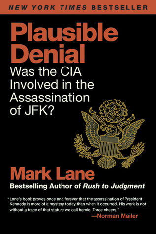 Book cover of Plausible Denial: Was The Cia Involved In The Assassination Of Jfk? by Mark Lane
