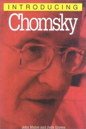 Book cover of Introducing Chomsky by John Maher, Judy Groves (Illus.), Richard Appignanesi (Ed.)