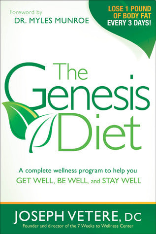 Book cover of The Genesis Diet: A Complete Wellness Program To Help You Get Well, Be Well, And Stay Well by Joseph Vetere DC