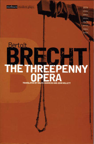 Book cover of The Threepenny Opera by Bertolt Brecht, John Willett (Ed.), Ralph Manheim (Ed.)