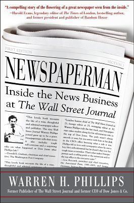 Book cover of Newspaperman: Inside The News Business At The Wall Street Journal by Warren Phillips