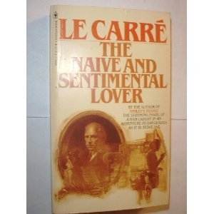Book cover of The Naive And Sentimental Lover by John Le Carré