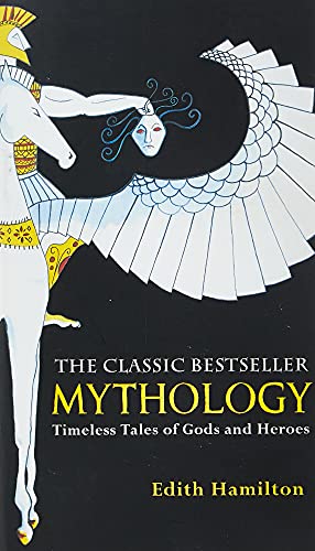 Book cover of Mythology: Timeless Tales of Gods and Heroes by Edith Hamilton