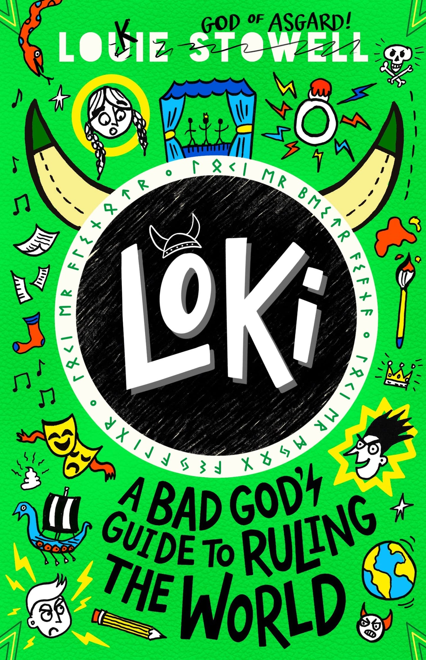 Book cover of Loki: A Bad God's Guide To Ruling The World by Louie Stowell