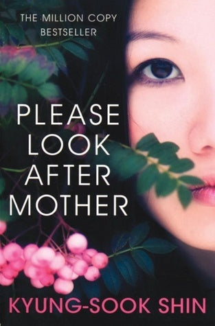 Book cover of Please Look After Mother by Kyung-Sook Shin, Chi-Young Kim (Trans.)
