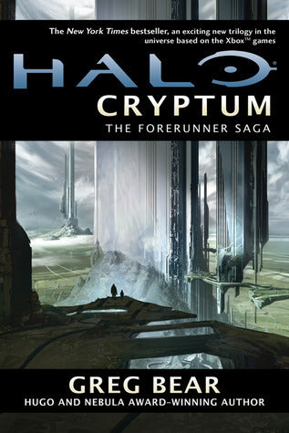 Book cover of Halo: Cryptum (Forerunner Saga, #1) by Greg Bear
