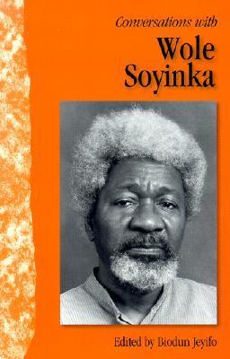 Book cover of Conversations With Wole Soyinka by Biodun Jeyifo (Ed.)