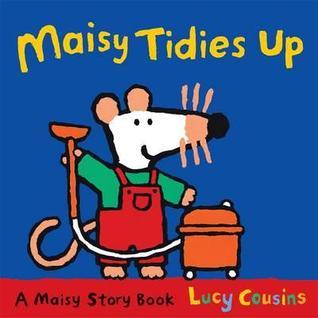 Book cover of Maisy Tidies Up by Lucy Cousins