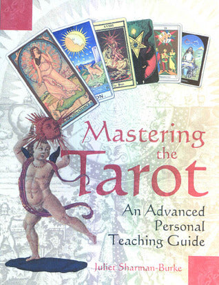 Book cover of Mastering The Tarot: An Advanced Personal Teaching Guide by Juliet Sharman-Burke