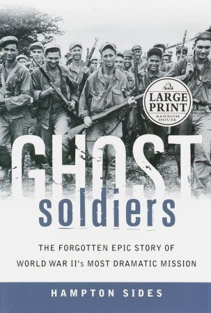 Book cover of Ghost Soldiers: The Forgotten Epic Story Of World War Ii's Most Dramatic Mission by Hampton Sides