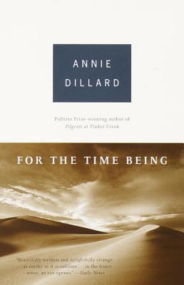 Book cover of For The Time Being: Essays by Annie Dillard