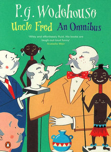 Book cover of Uncle Fred: An Omnibus by P.G. Wodehouse