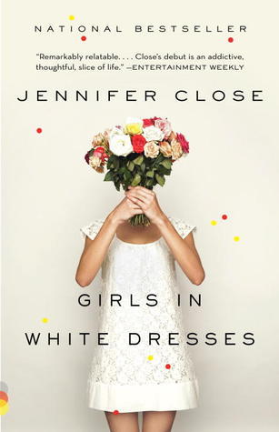Book cover of Girls In White Dresses by Jennifer Close