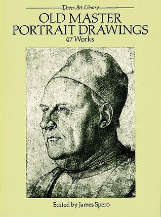Book cover of Old Master Portrait Drawings: 47 Works by James Spero (Ed.)