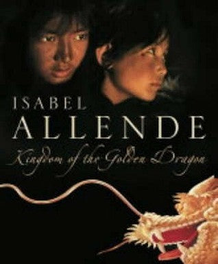 Book cover of The Kingdom Of The Golden Dragon by Isabel Allende