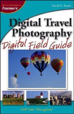 Book cover of Digital Travel Photography Digital Field Guide by David D. Busch