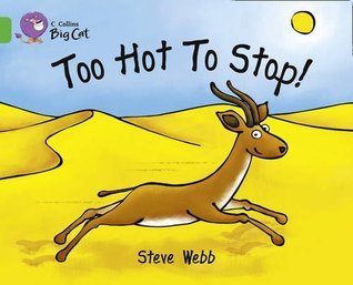 Book cover of Too Hot to Stop!: Band 05/Green by Steve Webb