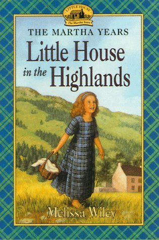 Book cover of Little House In The Highlands by Melissa Wiley