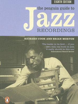 Book cover of The Penguin Guide To Jazz Recordings by Richard Cook, Brian Morton