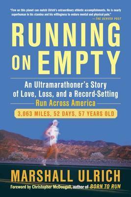 Book cover of Running On Empty: An Ultramarathoner's Story Of Love, Loss, And A Record-Setting Run Across America by Marshall Ulrich