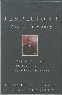 Book cover of Templeton's Way With Money: Strategies And Philosophy Of A Legendary Investor by Jonathan Davis