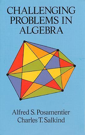 Book cover of Challenging Problems in Algebra by Alfred S. Posamentier, Charles T. Salkind