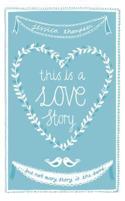 Book cover of This Is a Love Story by Jessica Thompson
