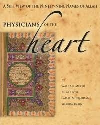 Book cover of Physicians Of The Heart: A Sufi View Of The Ninety-Nine Names Of Allah by Wali Ali Meyer, Bilal Hyde, Faisal Muqaddam, Shabda Kahn