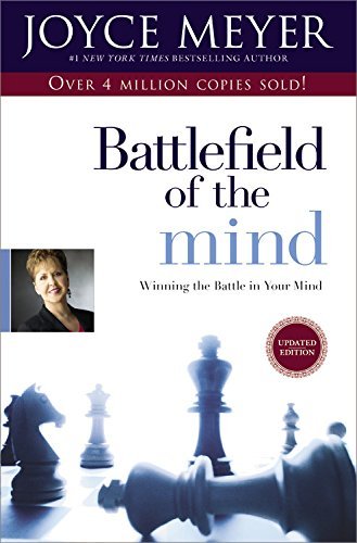 Book cover of Battlefield Of The Mind: Winning The Battle In Your Mind by Joyce Meyer