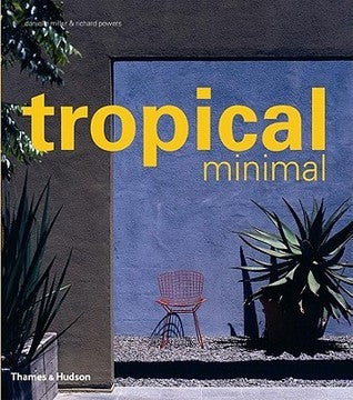 Book cover of Tropical Minimal by Danielle Miller, Richard Powers