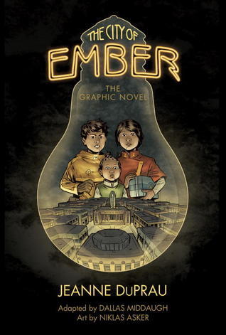 Book cover of The City Of Ember: The Graphic Novel by Dallas Middaugh (Adapter), Jeanne DuPrau, Niklas Asker (Illus.)