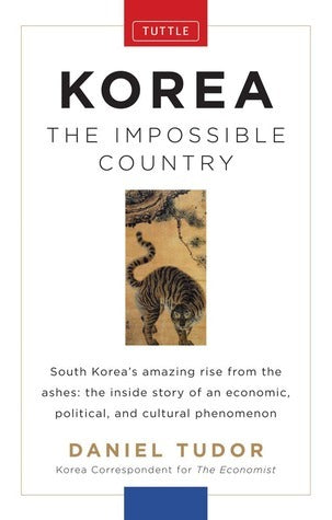 Book cover of Korea: The Impossible Country by Daniel Tudor