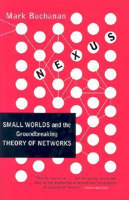 Book cover of Nexus: Small Worlds And The Groundbreaking Science Of Networks by Mark Buchanan